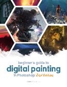3dtotal Publishing, 3dtotal Publishing, Publishing 3dtotal - Beginner's Guide to Digital Painting in Photoshop 2nd Edition