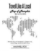 Maxwell Fox - Travel Like a Local - Map of Memphis (Black and White Edition): The Most Essential Memphis (Tennessee) Travel Map for Every Adventure