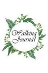 Annabelle Abbot - Walking Journal: Essential Walker's Pocket Logbook for Tracking Locations, Recording Distance, Steps, Time and More on Your Daily Walk