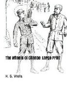 H. G. Wells - The Wheels of Chance: Large Print