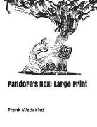 Frank Wedekind - Pandora's Box: Large Print