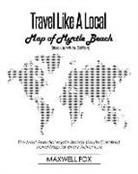 Maxwell Fox - Travel Like a Local - Map of Myrtle Beach (Black and White Edition): The Most Essential Myrtle Beach (South Carolina) Travel Map for Every Adventure