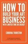 Corrina Thurston - How to Build Your Art Business with Limited Time or Energy