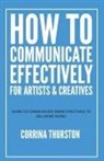 Corrina Thurston - How to Communicate Effectively - For Artists and Creatives