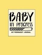 Jenily Publishing - Baby in Progress: My Pregnancy Journal Yellow