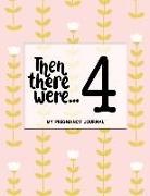 Jenily Publishing - Then There Were 4: My Pregnancy Journal Pink Floral
