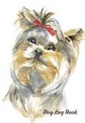 Pet Lovers Publishing - Dog Log Book: A Yorkshire Terrier Themed Vaccination Record Book, Medical Journal and Pet Organizer for Dogs