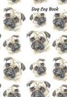 Pet Lovers Publishing - Dog Log Book: A Cool Pug Pattern Themed Vaccination Record Book, Medical Journal and Pet Organizer for Dogs