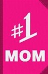 Flippin Sweet Books - #1 Mom Number One Mom Journal Notebook: Mother's Day Gift