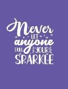 Paige Porter - Never Let Anyone Dull Your Sparkle: July 2019-June 2020 Academic Planner: Large Weekly Agenda