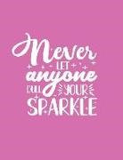 Paige Porter - Never Let Anyone Dull Your Sparkle: July 2019-June 2020 Academic Planner: Large Weekly Agenda