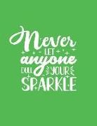 Paige Porter - Never Let Anyone Dull Your Sparkle: July 2019-June 2020 Academic Planner: Large Weekly Agenda