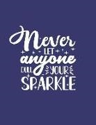 Paige Porter - Never Let Anyone Dull Your Sparkle: July 2019-June 2020 Academic Planner: Large Weekly Agenda