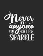 Paige Porter - Never Let Anyone Dull Your Sparkle: July 2019-June 2020 Academic Planner: Large Weekly Agenda