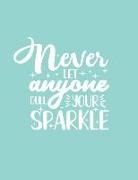 Paige Porter - Never Let Anyone Dull Your Sparkle: July 2019-June 2020 Academic Planner: Large Weekly Agenda