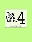 Jenily Publishing - Then There Were 4: My Pregnancy Journal Green