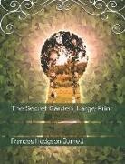 Frances Hodgson Burnett - The Secret Garden: Large Print
