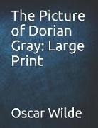 Oscar Wilde - The Picture of Dorian Gray: Large Print