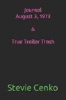 Stevie Cenko - Journal & True Trailer Trash