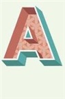 David Adams - A: Letter a Journal Creative Lettering, Calligraphy Notebook Alphabet Personalised Notebook 200 Pages Lined Paper 6x9