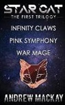 Andrew Mackay - Star Cat: The First Trilogy (Books 1 - 3: Infinity Claws, Pink Symphony, War Mage): The Science Fiction & Fantasy Adventure Box