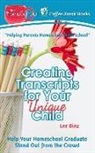 Lee Binz - Creating Transcripts for Your Unique Child: Help Your Homeschool Graduate Stand Out from the Crowd