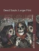 Nikolai Gogol - Dead Souls: Large Print