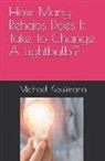 Michael Kaufmann - How Many Rehabs Does It Take to Change a Lightbulb?