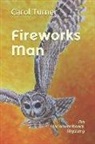 Carol Turner - Fireworks Man: An Unconventional Mystery