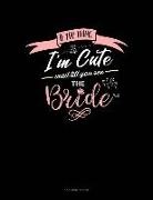 Jeryx Publishing - If You Think I'm Cute Wait Till You See the Bride: 3 Column Ledger