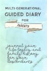 Amber Richards - Multi-Generational Guided Diary for Parents: Journal Your Life Legacy and Family History for Your Descendants