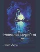 Aleister Crowley - Moonchild: Large Print