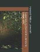 H. P. Lovecraft - Supernatural Horror in Literature: Large Print