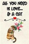 Urban Lighthouse Journals - All You Need Is Love and a Cat: Blank Lined Journal for Cat Lovers
