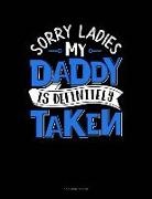 Jeryx Publishing - Sorry Ladies My Daddy Is Definitely Taken: 3 Column Ledger