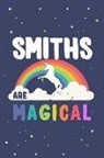 Flippin Sweet Books - Smiths Are Magical Journal Notebook: Blank Lined Ruled for Writing 6x9 110 Pages