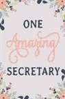 Sofia Taylor - One Amazing Secretary: Secretary Notebook Secretary Journal Secretary Workbook Secretary Memories Journal