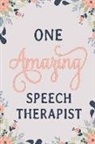 Sofia Taylor - One Amazing Speech Therapist: Speech Therapist Notebook Speech Therapist Journal Speech Therapist Workbook Speech Therapist Memories Journal
