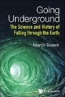Martin Beech, Beech Martin, Martin Beech - Going Underground: The Science And History Of Falling Through The Earth