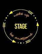Useful Occupations Books - Wake Up Stage Be Awesome Gift Notebook for a Stage Manager and Theatre Designer, Wide Ruled Journal