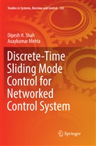 Axaykumar Mehta, Dipesh Shah, Dipesh H Shah, Dipesh H. Shah - Discrete-Time Sliding Mode Control for Networked Control System