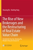 Shuson Ba, Shusong Ba, Xianling Yang - The Rise of New Brokerages and the Restructuring of Real Estate Value Chain