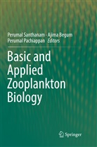 Ajim Begum, Ajima Begum, Perumal Pachiappan, Perumal Santhanam - Basic and Applied Zooplankton Biology