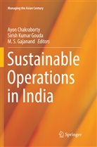 Ayon Chakraborty, M. S. Gajanand, Siris Kumar Gouda, Sirish Kumar Gouda, M S Gajanand - Sustainable Operations in India