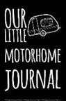 River Road Press - Our Little Motorhome Journal: 110-Page Soft Cover Blank Lined Journal Makes Great Vacation, Road Trip or Traveling Gift Idea