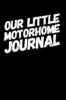 River Road Press - Our Little Motorhome Journal: 110-Page Soft Cover Blank Lined Journal Makes Great Vacation, Road Trip or Traveling Gift Idea