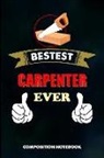 M. Shafiq - Bestest Carpenter Ever: Composition Notebook, Funny Birthday Journal for Woodworking Carpentry Lovers to Write on