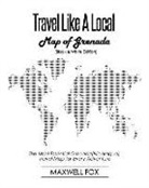 Maxwell Fox - Travel Like a Local - Map of Grenada (Black and White Edition): The Most Essential Grenada (Nicaragua) Travel Map for Every Adventure