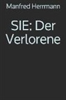 Manfred Herrmann - Sie: Der Verlorene