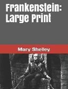 Mary Shelley - Frankenstein: Large Print